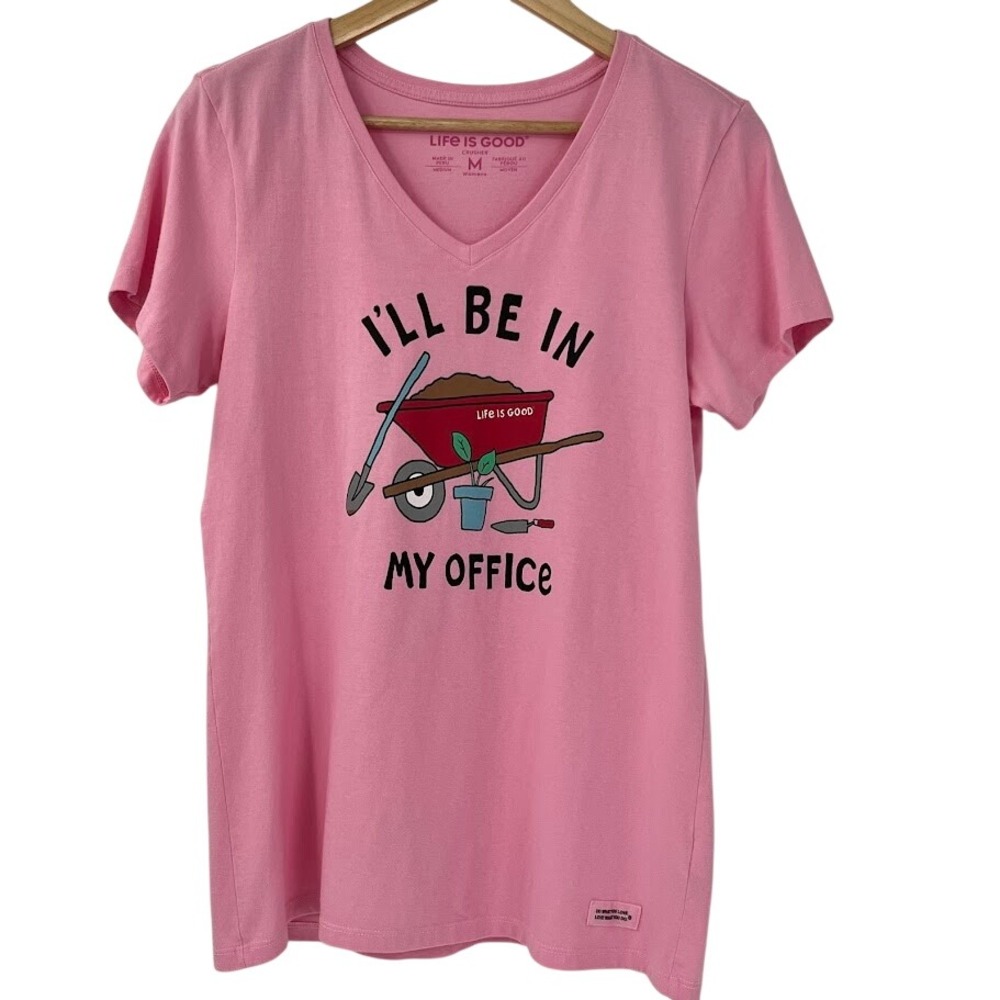 Life is Good Pink Crusher Tee Women's Med I'll Be In My Office‎ Gardening V-Neck